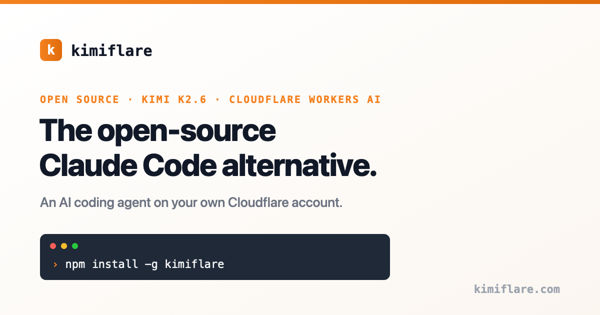kimiflare — Open-Source Claude Code Alternative on Cloudflare